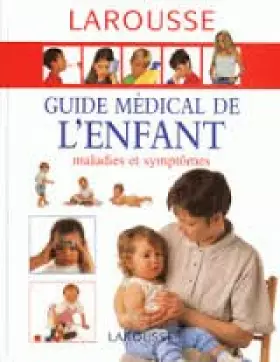 Couverture du produit · GUIDE MEDICAL DE L'ENFANT. Maladies et symptômes