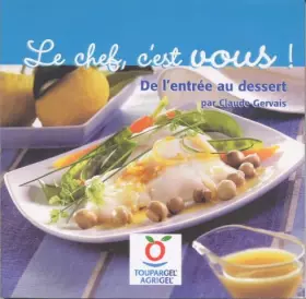 Couverture du produit · Le chef c'est vous ! De l'entrée au dessert