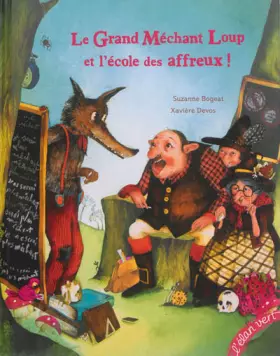 Couverture du produit · LE GRAND MECHANT LOUP ET L'ECOLE DES AFFREUX