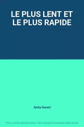 Couverture du produit · LE PLUS LENT ET LE PLUS RAPIDE