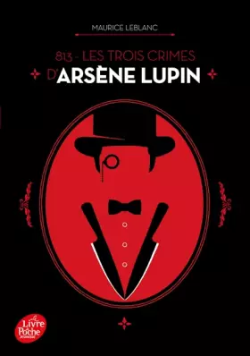 Couverture du produit · 813 - Les trois crimes d'Arsène Lupin: Nouvelle édition à l'occasion de la série Netflix