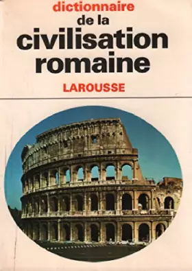 Couverture du produit · DICTIONNAIRE DE LA CIVILISATION ROMAINE