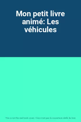 Couverture du produit · Mon petit livre animé: Les véhicules