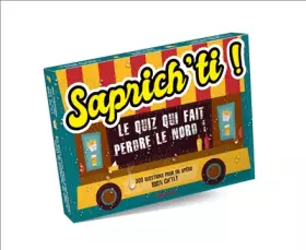 Couverture du produit · Saprich ti ! le quiz qui fait perdre le Nord !