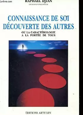 Couverture du produit · Connaissance de soi, découverte des autres, ou, La caractérologie à la portée de tous