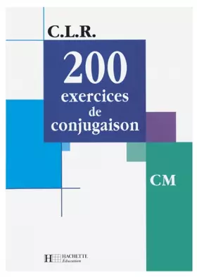 Couverture du produit · 200 exercices de conjugaison, CM (nvlle ed.)