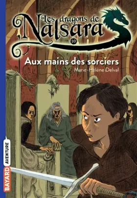 Couverture du produit · Les dragons de Nalsara, Tome 10: Aux mains des sorciers