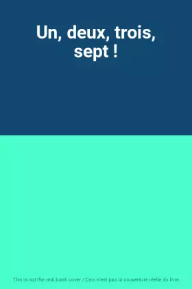 Couverture du produit · Un, deux, trois, sept !