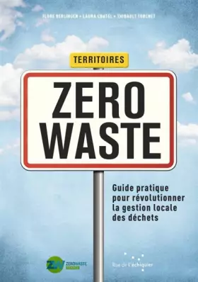 Couverture du produit · Territoires Zero Waste - Guide pratique pour révolutionner la gestion locale des déchets