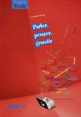 Couverture du produit · Parler, penser, grandir : Parents, enseignants, camarades dans la construction progressive du langage
