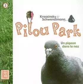 Couverture du produit · Pilou Park, Tome 2 : Un pigeon dans le nez