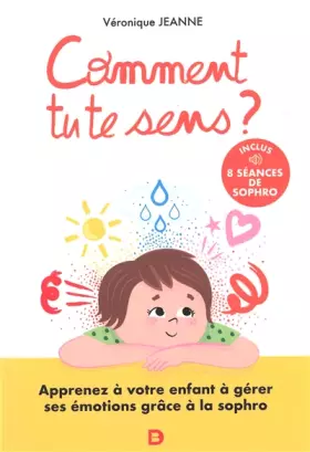 Couverture du produit · Comment tu te sens ?: Apprenez à votre enfant à comprendre et apprivoiser ses émotions