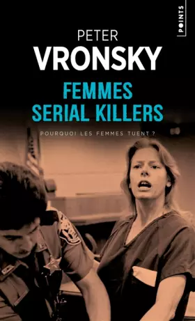 Couverture du produit · Femmes serial killers: Pourquoi les femmes tuent ?