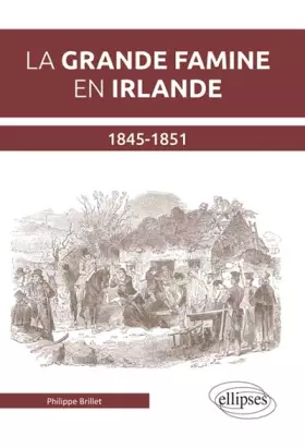 Couverture du produit · La Grande Famine en Irlande 1845-1851