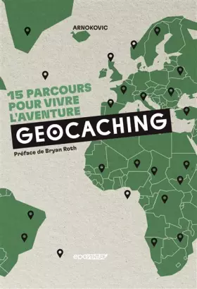 Couverture du produit · Geocaching: 15 parcours pour vivre l'aventure
