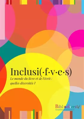 Couverture du produit · Inclusi(.f.v.e.s) : Le monde du livre et de l'écrit : quelles diversités ?