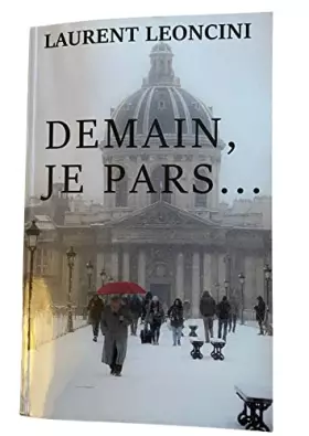 Couverture du produit · Demain, je pars ... [Paperback] Laurent Leoncini