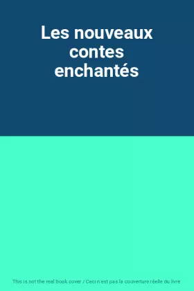 Couverture du produit · Les nouveaux contes enchantés
