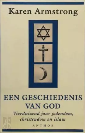 Couverture du produit · Een geschiedenis van God: vierduizend jaar jodendom, christendom en islam