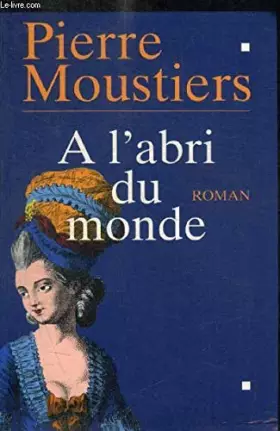 Couverture du produit · A L ABRI DU MONDE