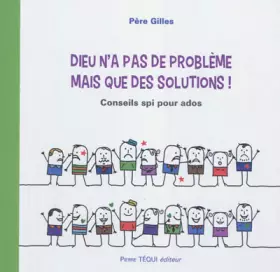Couverture du produit · Dieu n'a pas de problème mais que des solutions ! : Conseils spi pour ados