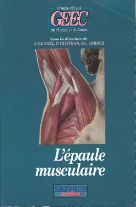 Couverture du produit · L'épaule musculaire : Biomécanique, radiologie, rééducation, isocinétisme, chirurgie