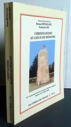 Couverture du produit · Christianisme et lieux de mémoire. Les Cahiers du Littoral 2 n°6.