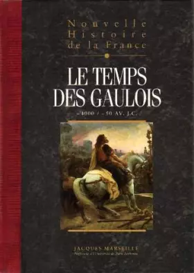 Couverture du produit · Nouvelle histoire de la France, tome 2 : Le temps des Gaulois : Espaces, hommes, mentalite&x301s, passions