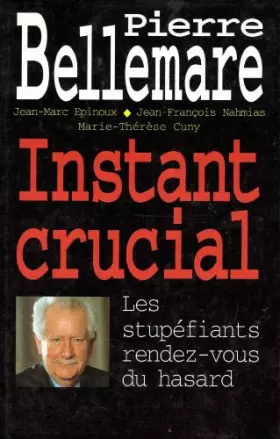 Couverture du produit · Instant crucial : Les stupéfiants rendez-vous du hasard