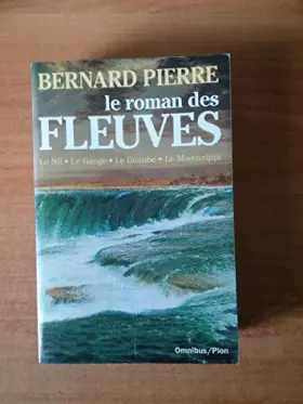 Couverture du produit · LE ROMAN DES FLEUVES le Nil, le Gange, le Danube, le Mississippi