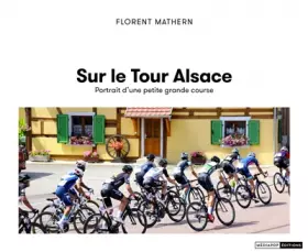 Couverture du produit · Sur le Tour Alsace: Portrait d'une petite grande course