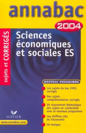 Couverture du produit · Annabac 2004 : Sciences économiques et sociales, ES (+ corrigés)