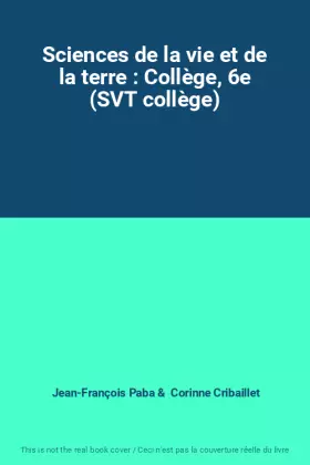 Couverture du produit · Sciences de la vie et de la terre : Collège, 6e (SVT collège)