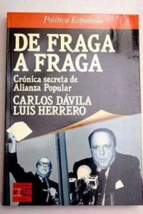 Couverture du produit · De Fraga a Fraga: Cronica secreta de Alianza Popular (Epoca)