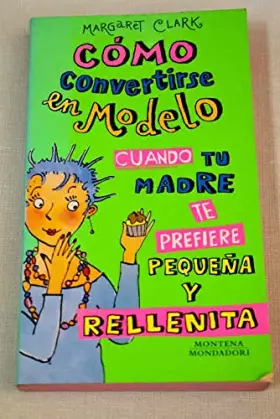 Couverture du produit · COMO CONVERTIRSE EN MODELO-MONTENA (CHICAS)
