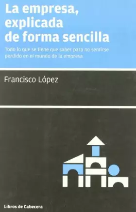 Couverture du produit · Empresa Explicada De Forma Sencil (MANUALES DE GESTION)