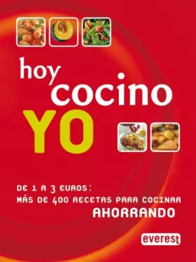 Couverture du produit · Hoy cocino yo: De 1 a 3 Euros: más de 400 recetas para cocinar ahorrando.
