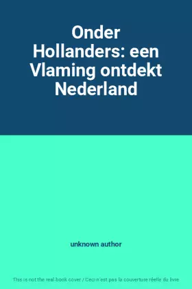 Couverture du produit · Onder Hollanders: een Vlaming ontdekt Nederland