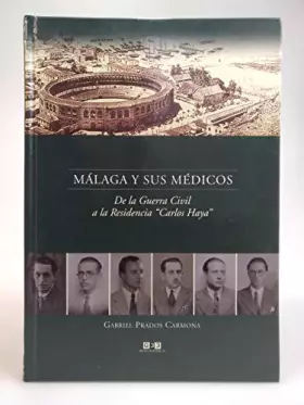 Couverture du produit · Málaga y sus médicos. De la guerra civil a la Residencia "Carlos Haya"