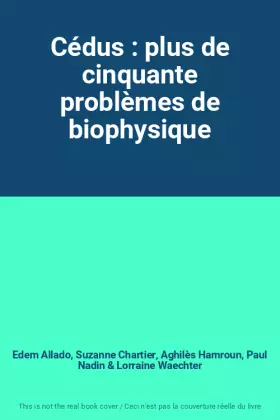 Couverture du produit · Cédus : plus de cinquante problèmes de biophysique