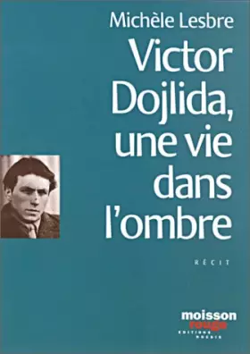 Couverture du produit · Victor Dojlida, une vie dans l'ombre