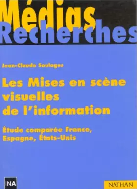 Couverture du produit · MISES EN SCENE VISUELLE DE L'INFORMATION. Etude comparée France, Espagne, Etats-Unis