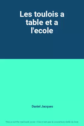 Couverture du produit · Les toulois a table et a l'ecole