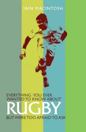 Couverture du produit · Everything You Ever Wanted to Know About Rugby But Were Too Afraid to Ask