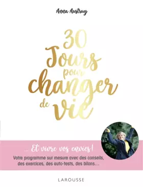 Couverture du produit · 30 jours pour changer de vie: Votre programme sur mesure avec des conseils, des exercices, des auto-tests, des bilans...