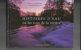 Couverture du produit · Histoires d'eau ou Les voix de la rivière : Impressions aquatiques au long de la Bourbeuse