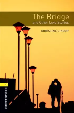 Couverture du produit · Oxford Bookworms Library: The Bridge and Other Love Stories: Level 1: 400-Word Vocabulary (Oxford Bookworms Library: Stage 1)