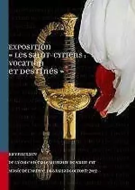 Couverture du produit · Les Saint-Cyriens, vocation et destinées : Exposition du 8 mai au 6 octobre 2002, Hôtel national des Invalides, Paris