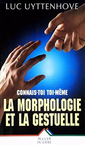 Couverture du produit · Connais-toi toi-même par la morphologie et la gestuelle