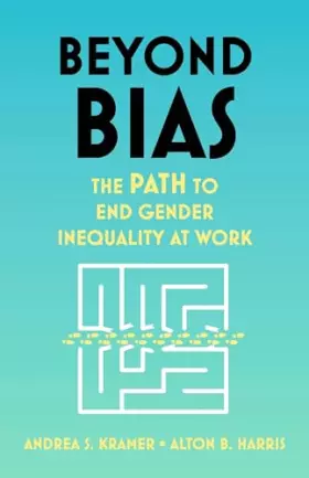 Couverture du produit · Beyond Bias: The PATH to End Gender Inequality at Work